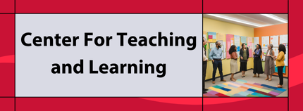 Banner image titled 'Center For Teaching and Learning ' on red background.  