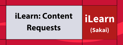 Banner image titled 'iLearn: Content Requests' on red background.  