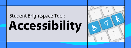 Banner image titled 'Student Brightspace Tool: Accessibility' on blue background.