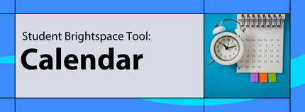 Banner image titled 'Student Brightspace Tool: Calendar' on blue background.