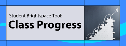 Banner image titled 'Student Brightspace Tool: Class Progress' on blue background.