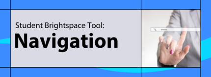 Banner image titled 'Student Brightspace Tool: Navigation' on blue background.