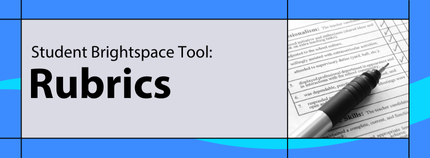 Banner image titled 'Student Brightspace Tool: Rubrics' on blue background.