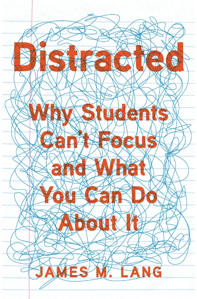 The book cover features chaotic blue scribbles on a notebook page, symbolizing distraction, with bold burnt orange and teal text conveying the title and focus of *Distracted* by James M. Lang.